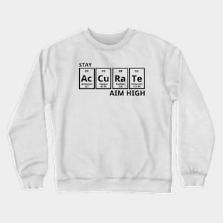 Stay Accurate Aim High Crewneck Sweatshirt